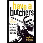 Have A Butcher's