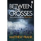 Between The Crosses