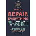 How To Repair Everything