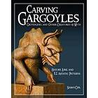 Carving Gargoyles, Grotesques, And Other Creatures Of Myth