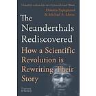 The Neanderthals Rediscovered