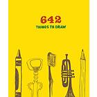 642 Things To Draw: Inspirational Sketchbook To Entertain And Provoke