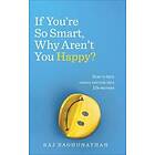 If You're So Smart, Why Aren't You Happy?