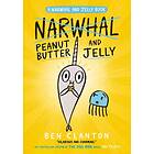 Peanut Butter And Jelly (Narwhal And Jelly 3)