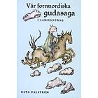 Vår Fornnordiska Gudasaga. I Sammandrag