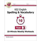 New KS2 English 10-Minute Weekly Workouts: SpellingVocabulary Year 3