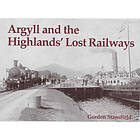 Argyll And The Highlands' Lost Railways