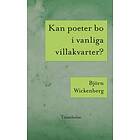 Kan Poeter Bo I Vanliga Villakvarter? ; Världseländet Genom Solglasögo