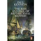 The Rise And Fall Of British Naval Mastery