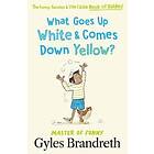 What Goes Up White And Comes Down Yellow?