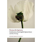 Confessions Of An English Opium-Eater And Other Writings