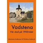 Vadstena. Vår Stad På 1900-talet