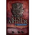 King Arthur: Dragon's Child (King Arthur Trilogy 1)