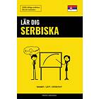 Lär Dig Serbiska Snabbt / Lätt / Effektivt: 2000 Viktiga Ordlistor