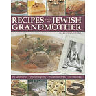 Recipes From My Jewish Grandmothers Kitchen