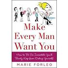 Make Every Man Want You