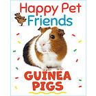 Happy Pet Friends: Guinea Pigs