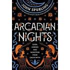 Arcadian Nights: Gods, Heroes And Monsters From Greek Myth From The