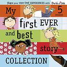 Charlie And Lola: My First Ever And Best Story Collection