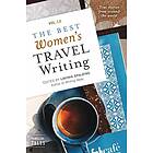 The Best Women's Travel Writing, Volume 12