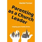 Parenting As A Church Leader