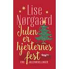 Julen Er Hjerternes Fest Lise Nørgaard Språk: Danska