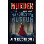 Murder At The Manchester Museum