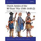 Dutch Armies Of The 80 Years’ War 1568–1648 (2)