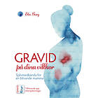 Buena Vida Gravid På Dina Villkor Självmedkänsla För En Blivande Mam, (E-bok)