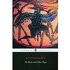 The Birds And Other Plays