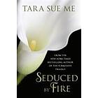 Seduced By Fire: A Partners In Play Novel