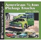American 1/2-Ton Pickup Trucks Of The 1950s