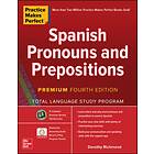 Practice Makes Perfect: Spanish Pronouns And Prepositions, Premium Fou