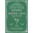 The Curious Bartender's Guide To Gin