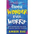 Choose Wonder Over Worry