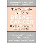 The Complete Guide To Breast Cancer