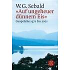 »Auf Ungeheuer Dünnem Eis«