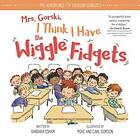 Mrs. Gorski I Think I Have The Wiggle Fidgets