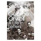 George Orwell: A Life In Letters