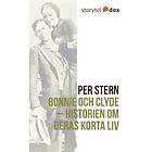 Bonnie Och Clyde – Historien Om Deras Korta Liv