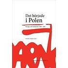 Det Började I Polen : Sverige Och Solidaritet 1980-1981