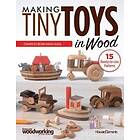 Making Tiny Toys In Wood