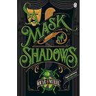 A Mask Of Shadows