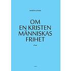 Om En Kristen Människas Frihet