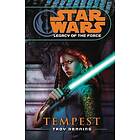 Star Wars: Legacy Of The Force III Tempest
