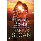 Kiss My Boots: Coming Home Book 2