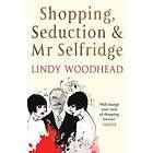 Shopping, Seduction & Mr Selfridge