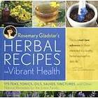 Rosemary Gladstar's Herbal Recipes For Vibrant Health