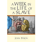 A Week In The Life Of A Slave