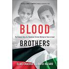 Blood Brothers: The Dramatic Story Of A Palestinian Christian Working